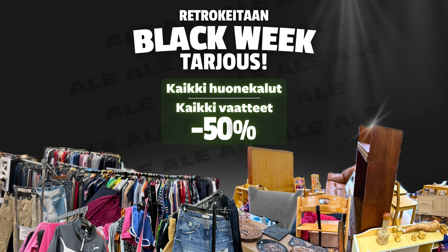 Retrokeitaan black week -tarjouksena kaikki huonekalut ja vaatteet puoleen hintaan.