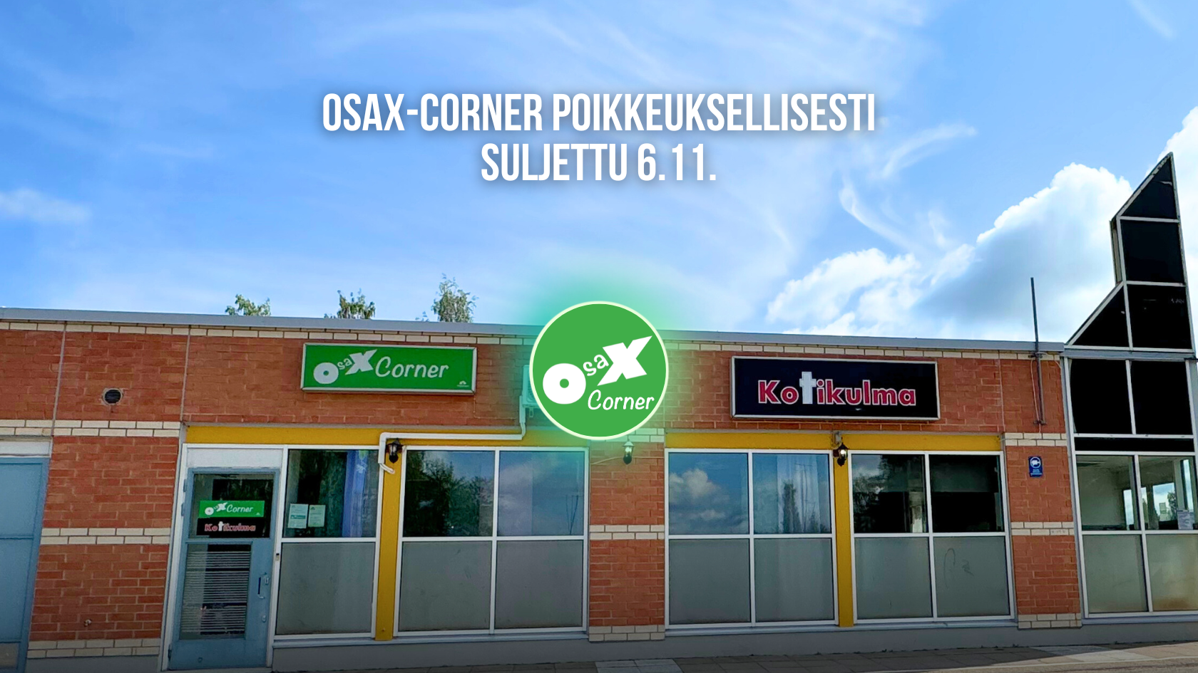 OsaX-Corner suljettu 6.11.