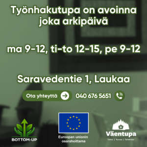 Työnhakutupa on avoinna joka arkipäivä, tervetuloa!