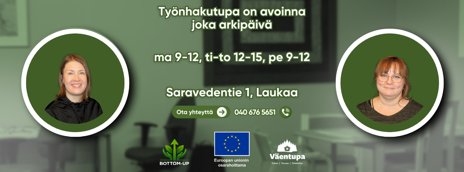 Työnhakutupa on avoinna joka arkipäivä, tervetuloa!